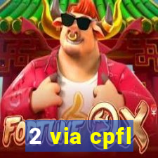 2 via cpfl